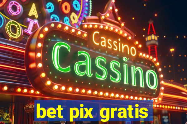 bet pix gratis